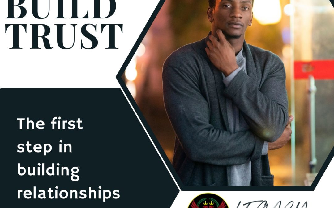 Build Trust: The First Step In building Relationships