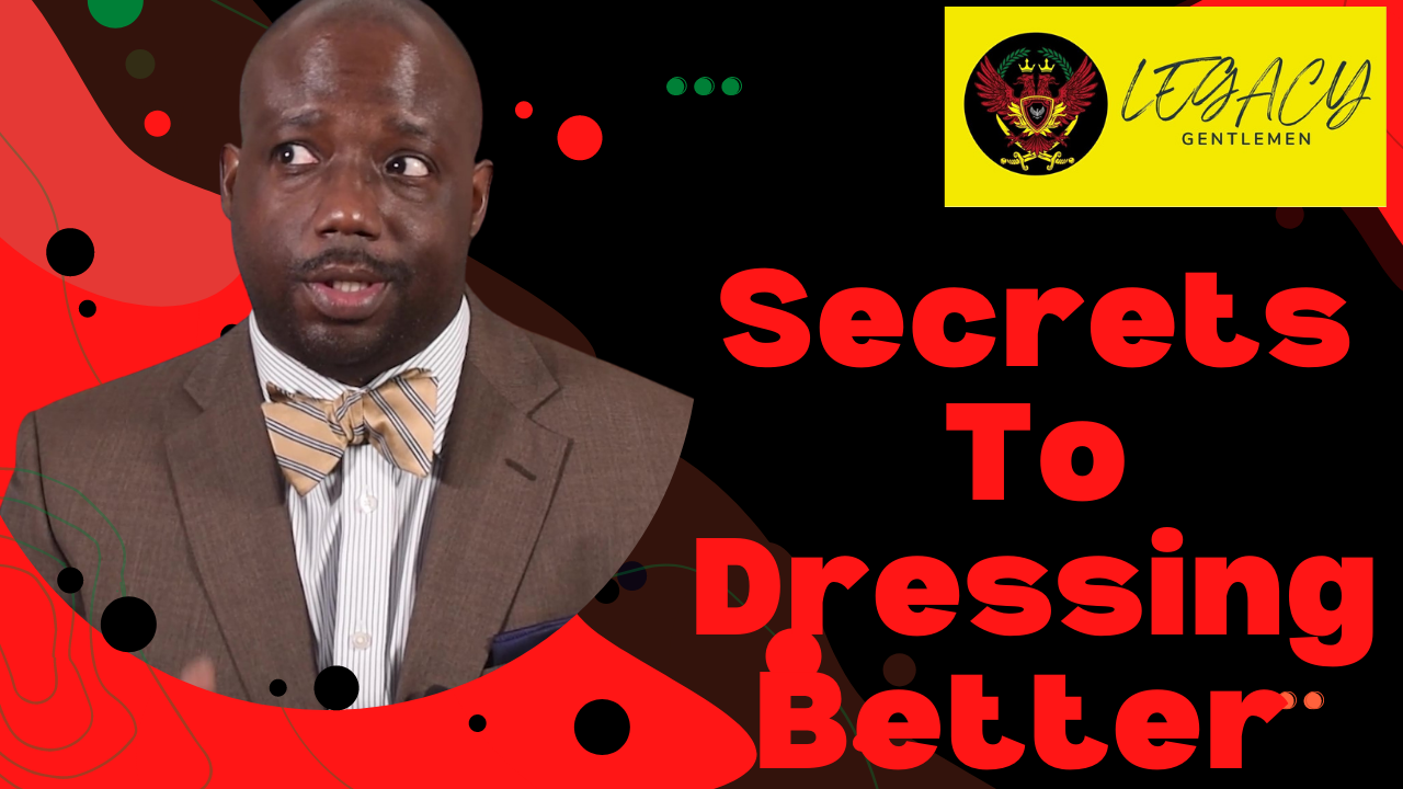 6 Secrets to Dress Better (Do Them Now to Unlock life Changing Results)