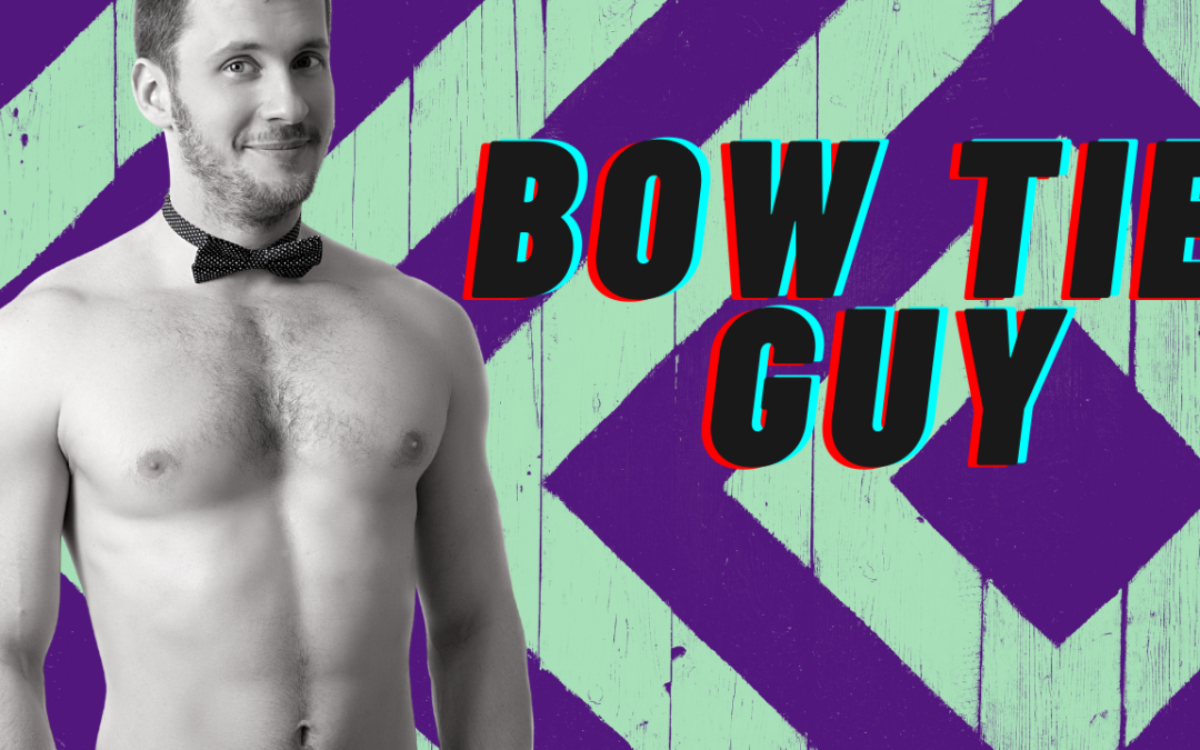 Make women want you with Bow Ties (How to stand out in a crowd)