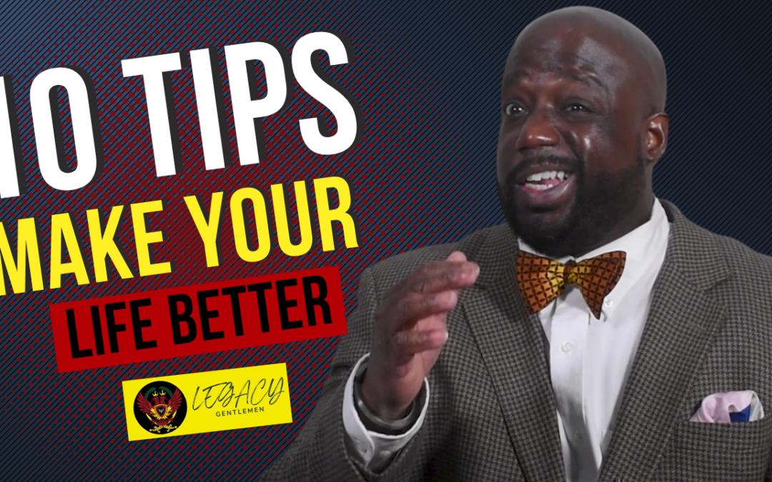 10 Tips to Make Your Life Better